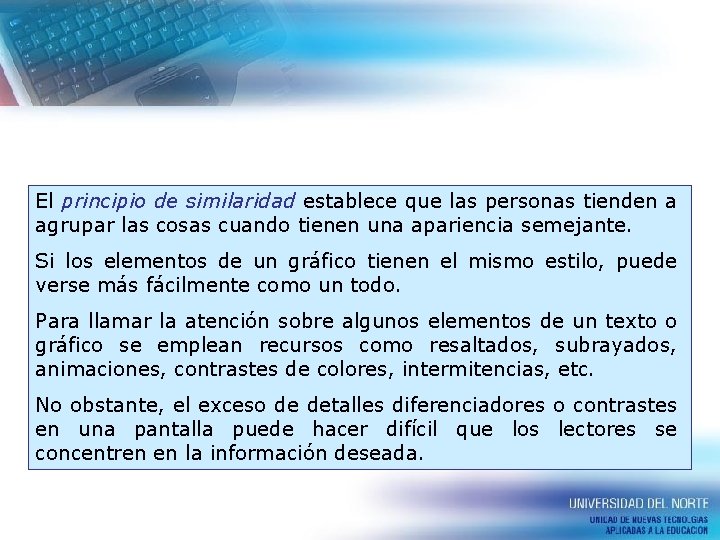 El principio de similaridad establece que las personas tienden a agrupar las cosas cuando