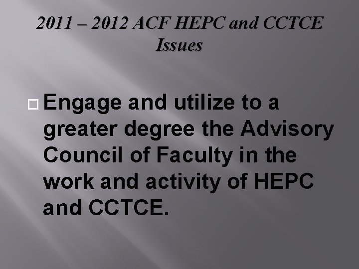 2011 – 2012 ACF HEPC and CCTCE Issues Engage and utilize to a greater