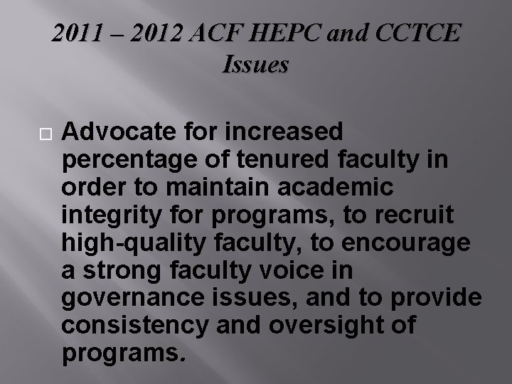 2011 – 2012 ACF HEPC and CCTCE Issues Advocate for increased percentage of tenured