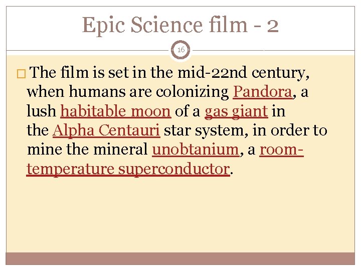Epic Science film - 2 16 � The film is set in the mid-22