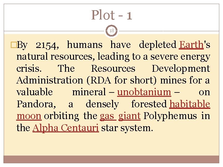 Plot - 1 18 �By 2154, humans have depleted Earth's natural resources, leading to