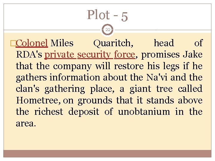 Plot - 5 22 �Colonel Miles Quaritch, head of RDA's private security force, promises