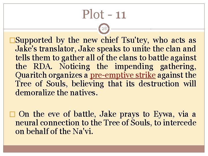 Plot - 11 28 �Supported by the new chief Tsu'tey, who acts as Jake's