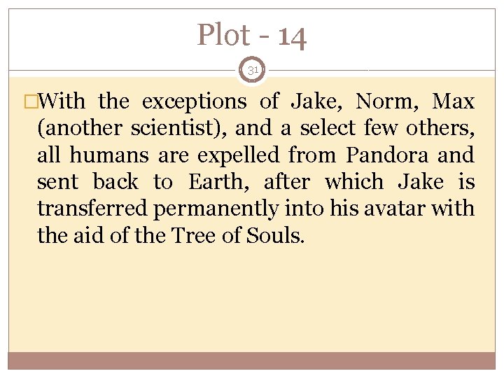 Plot - 14 31 �With the exceptions of Jake, Norm, Max (another scientist), and