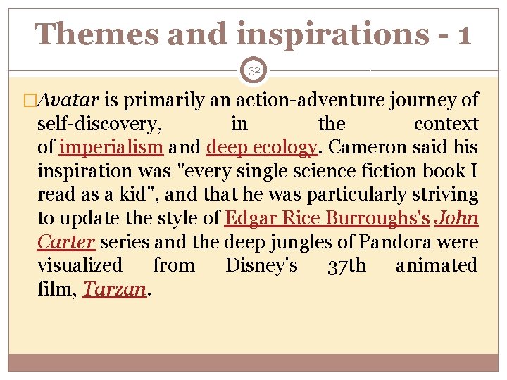Themes and inspirations - 1 32 �Avatar is primarily an action-adventure journey of self-discovery,