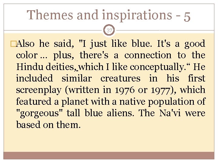 Themes and inspirations - 5 37 �Also he said, "I just like blue. It's
