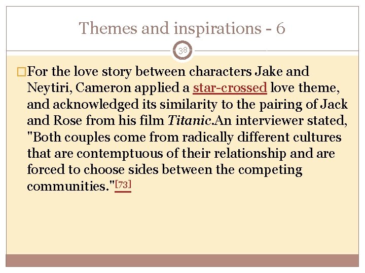 Themes and inspirations - 6 38 �For the love story between characters Jake and