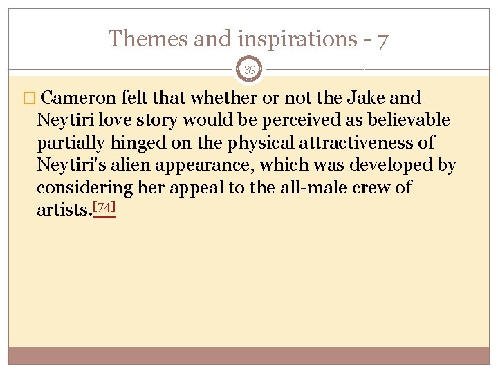 Themes and inspirations - 7 39 � Cameron felt that whether or not the