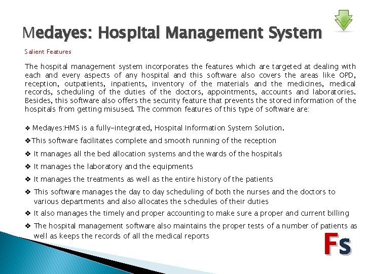 Medayes: Hospital Management System Salient Features The hospital management system incorporates the features which