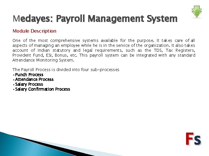 Medayes: Payroll Management System Module Description One of the most comprehensive systems available for