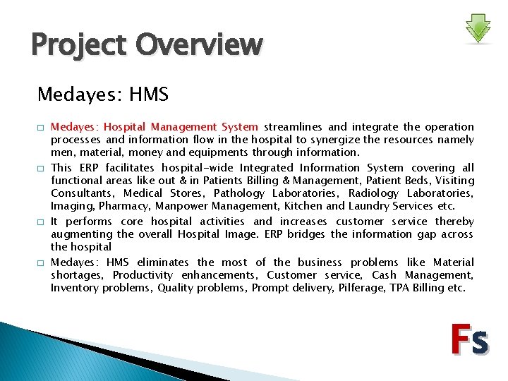 Project Overview Medayes: HMS � � Medayes: Hospital Management System streamlines and integrate the
