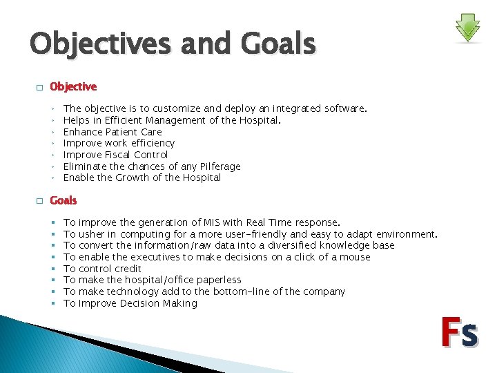Objectives and Goals � Objective ◦ ◦ ◦ ◦ � The objective is to