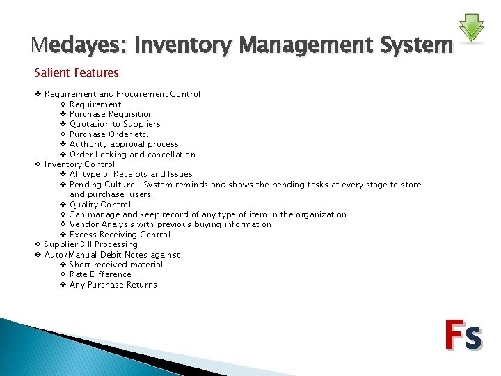 Medayes: Inventory Management System Salient Features v Requirement and Procurement Control v Requirement v