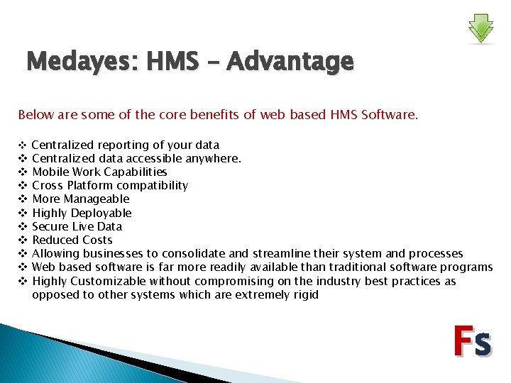 Medayes: HMS – Advantage Below are some of the core benefits of web based
