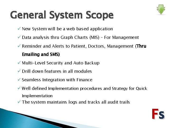General System Scope ü New System will be a web based application ü Data