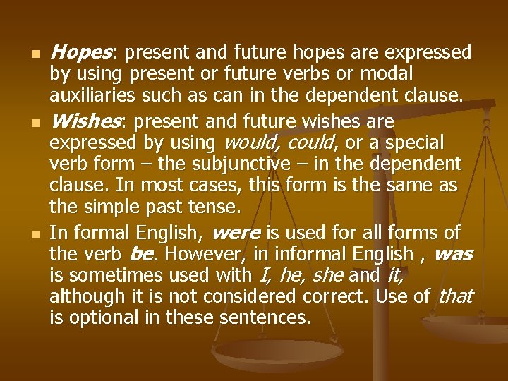 n n n Hopes: present and future hopes are expressed by using present or n n n Hopes: present and future hopes are expressed by using present or
