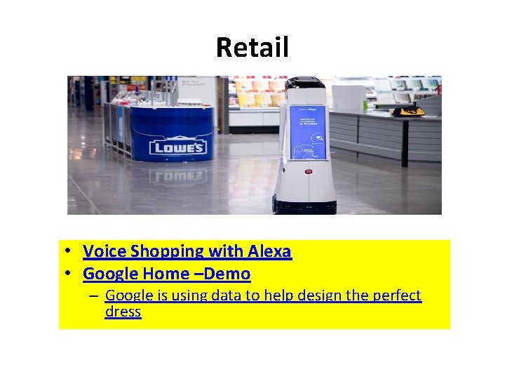 Retail • Voice Shopping with Alexa • Google Home –Demo – Google is using Retail • Voice Shopping with Alexa • Google Home –Demo – Google is using