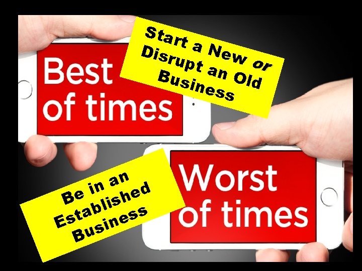 Sta rt a New Disr upt o r a n. O Bus ines ld Sta rt a New Disr upt o r a n. O Bus ines ld