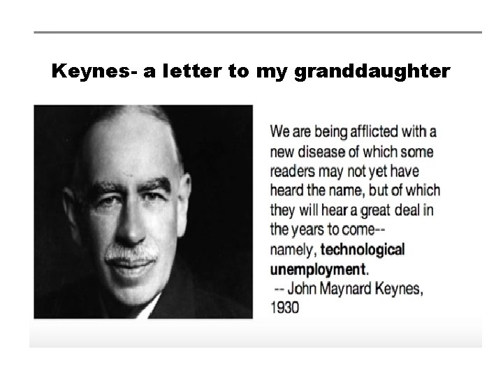 Keynes- a letter to my granddaughter Keynes- a letter to my granddaughter