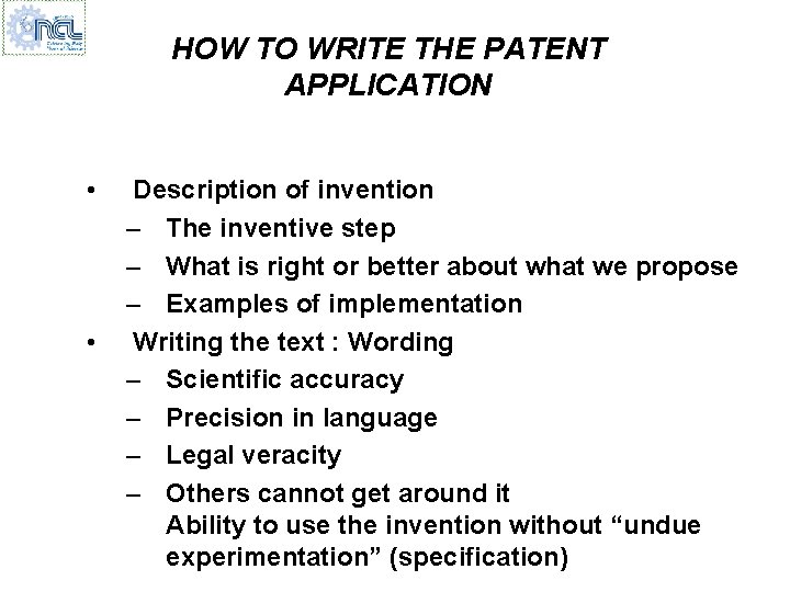 HOW TO WRITE THE PATENT APPLICATION • • Description of invention – The inventive