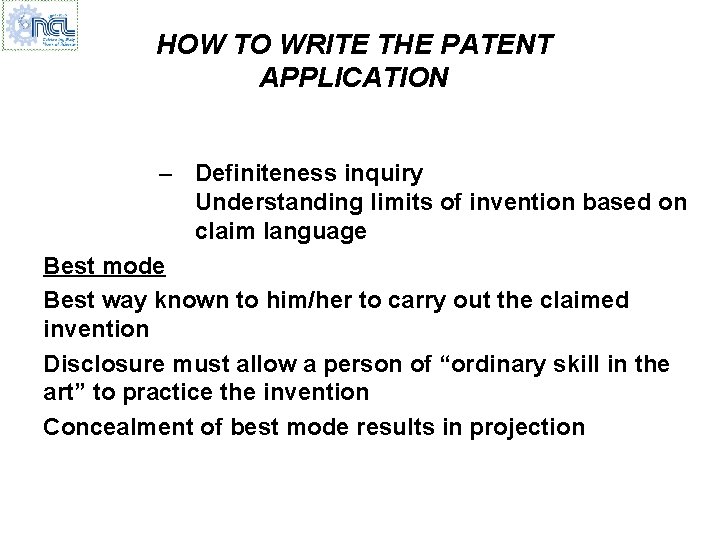 HOW TO WRITE THE PATENT APPLICATION – Definiteness inquiry Understanding limits of invention based