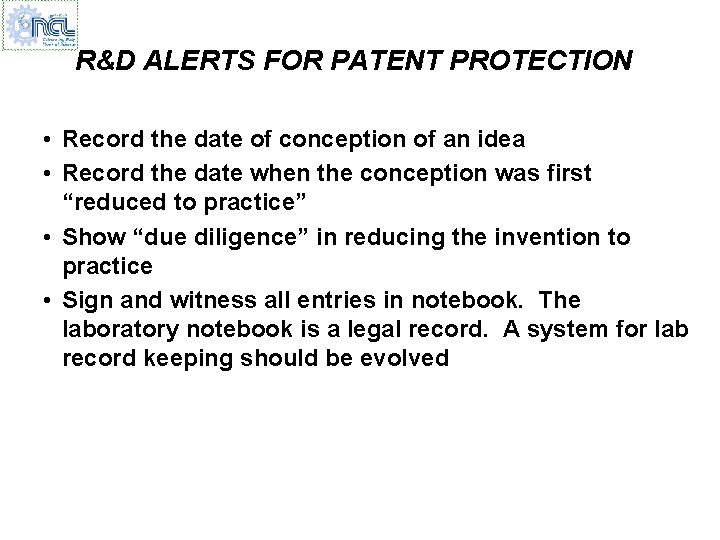 R&D ALERTS FOR PATENT PROTECTION • Record the date of conception of an idea