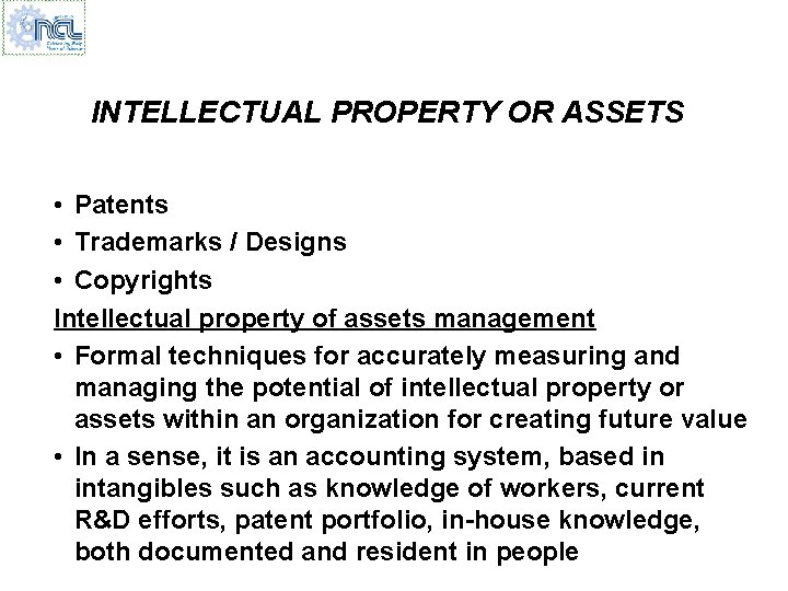 INTELLECTUAL PROPERTY OR ASSETS • Patents • Trademarks / Designs • Copyrights Intellectual property