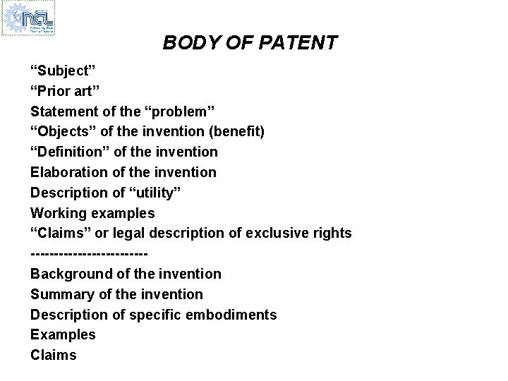 BODY OF PATENT “Subject” “Prior art” Statement of the “problem” “Objects” of the invention