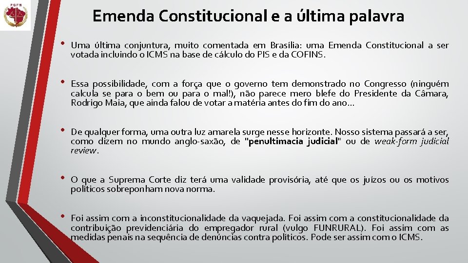 Emenda Constitucional e a última palavra • Uma última conjuntura, muito comentada em Brasília: