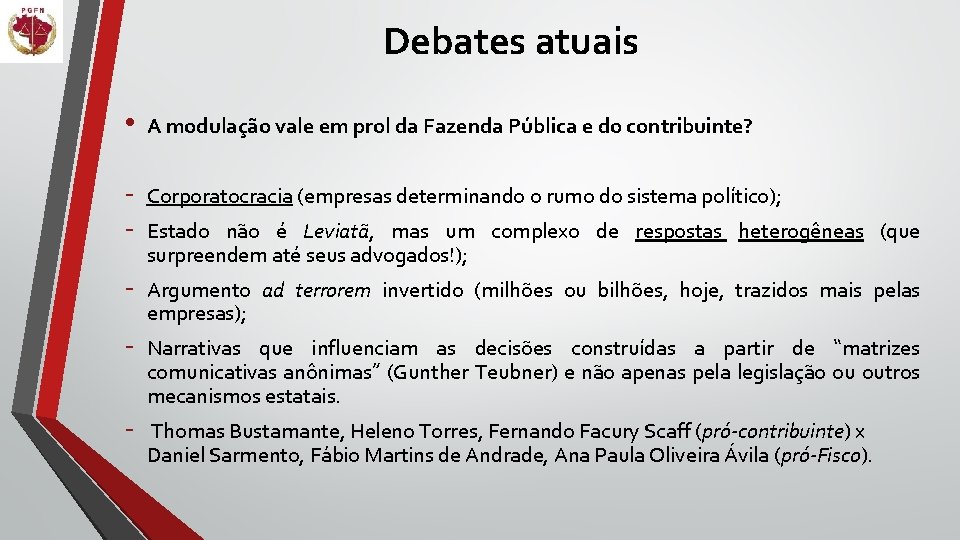 Debates atuais • A modulação vale em prol da Fazenda Pública e do contribuinte?