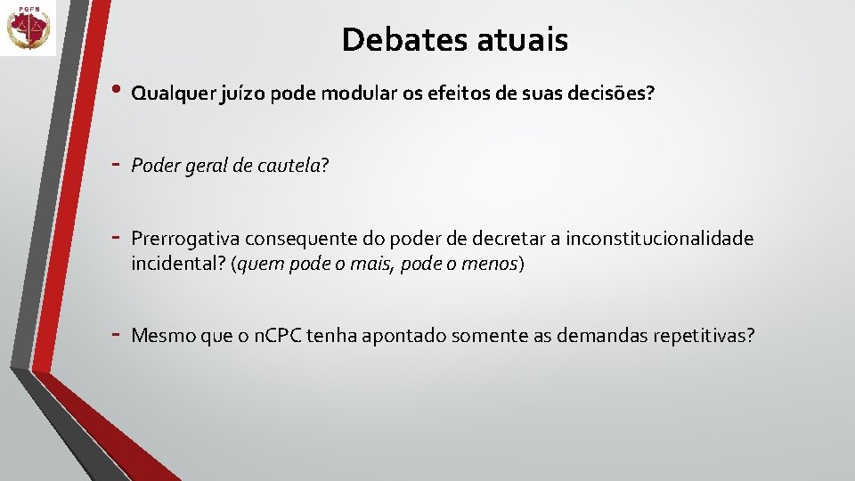 Debates atuais • Qualquer juízo pode modular os efeitos de suas decisões? - Poder