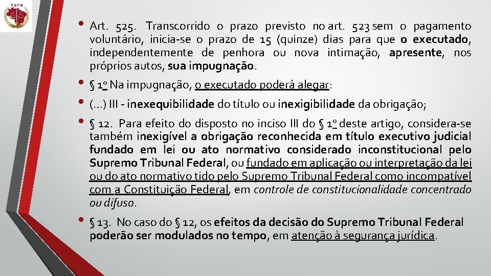 • Art. 525. Transcorrido o prazo previsto no art. 523 sem o pagamento