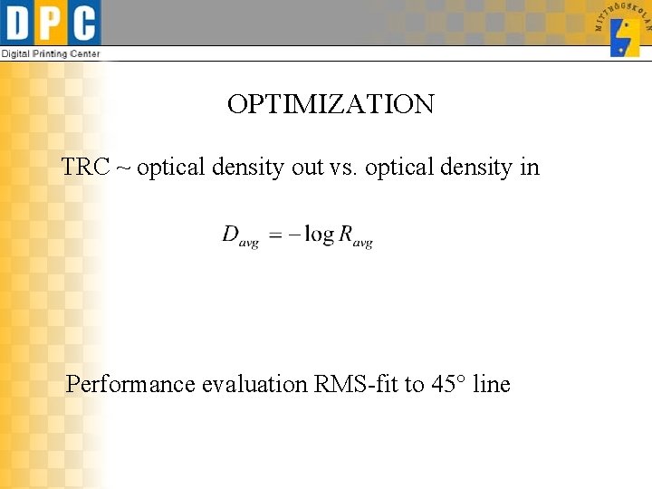 OPTIMIZATION TRC ~ optical density out vs. optical density in Performance evaluation RMS-fit to