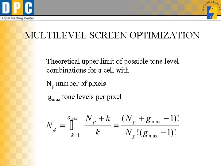 MULTILEVEL SCREEN OPTIMIZATION Theoretical upper limit of possible tone level combinations for a cell