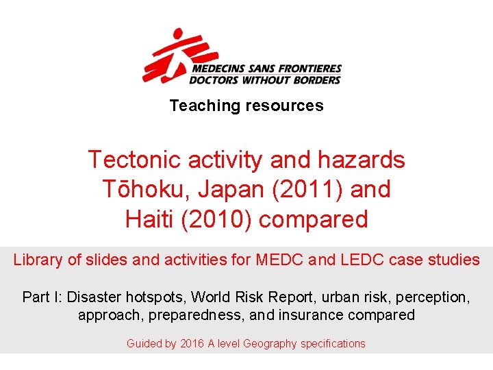 Teaching resources Tectonic activity and hazards Tōhoku, Japan (2011) and Haiti (2010) compared Library