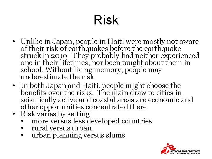 Risk • Unlike in Japan, people in Haiti were mostly not aware of their