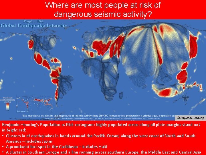 Where are most people at risk of dangerous seismic activity? ©Benjamin Henning’s Population at