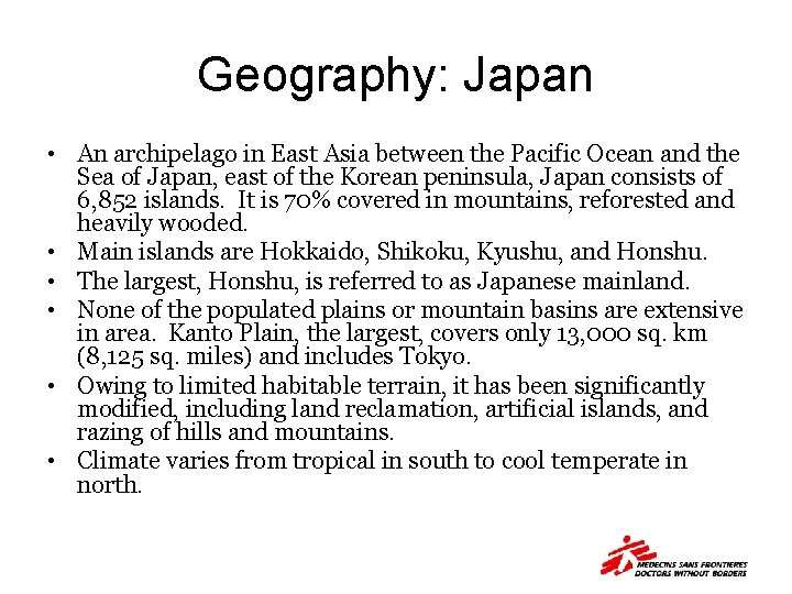 Geography: Japan • An archipelago in East Asia between the Pacific Ocean and the