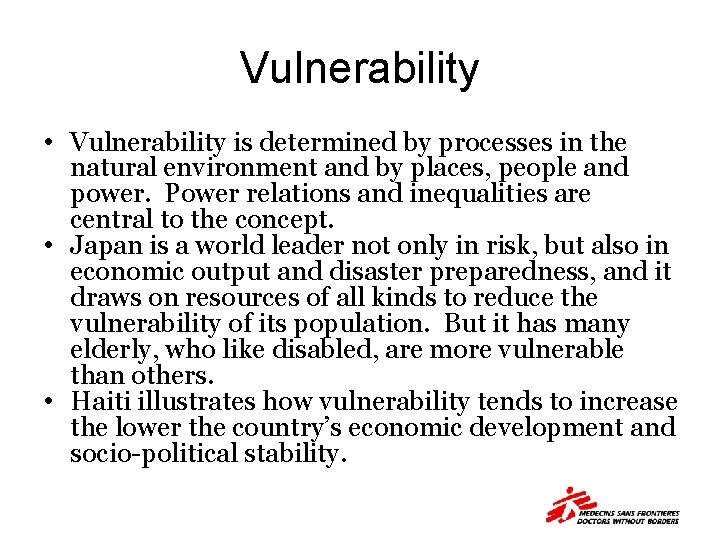 Vulnerability • Vulnerability is determined by processes in the natural environment and by places,