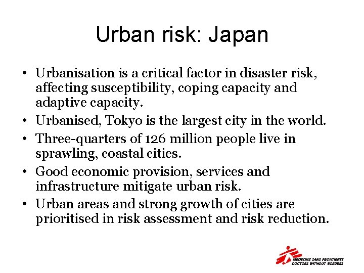 Urban risk: Japan • Urbanisation is a critical factor in disaster risk, affecting susceptibility,