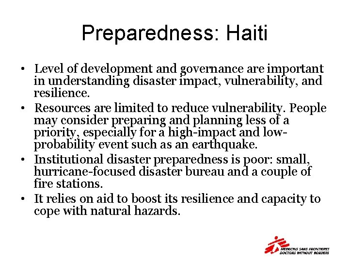 Preparedness: Haiti • Level of development and governance are important in understanding disaster impact,