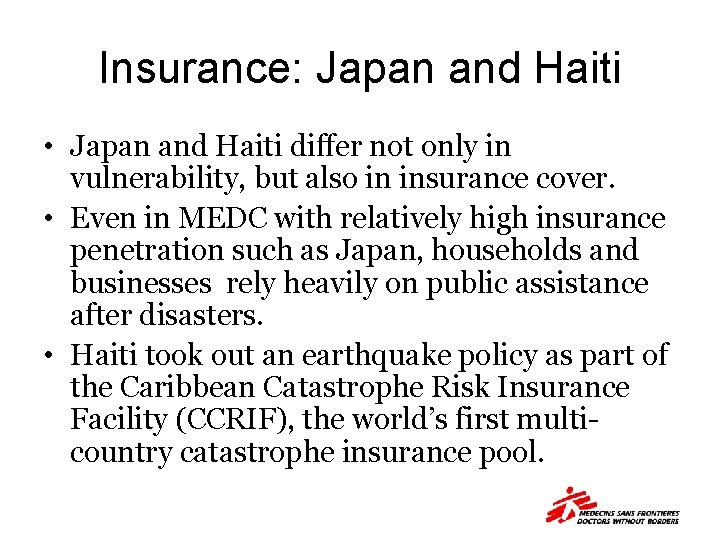 Insurance: Japan and Haiti • Japan and Haiti differ not only in vulnerability, but