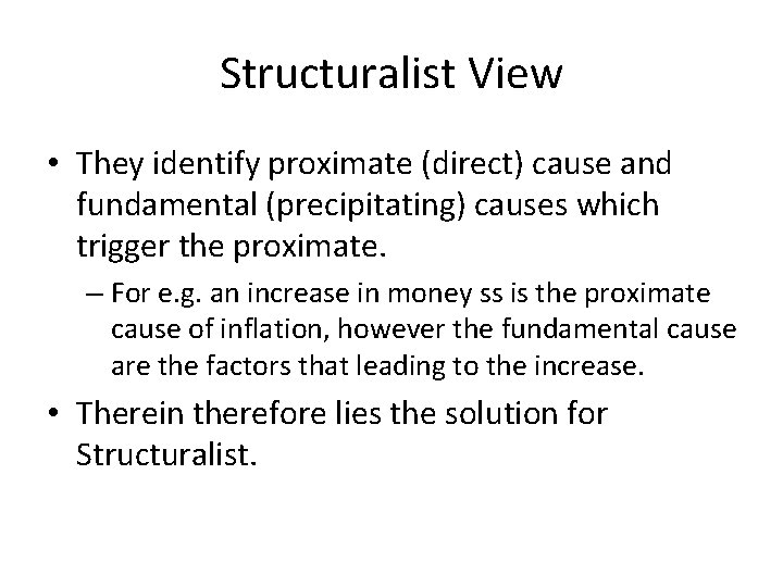 Structuralist View • They identify proximate (direct) cause and fundamental (precipitating) causes which trigger