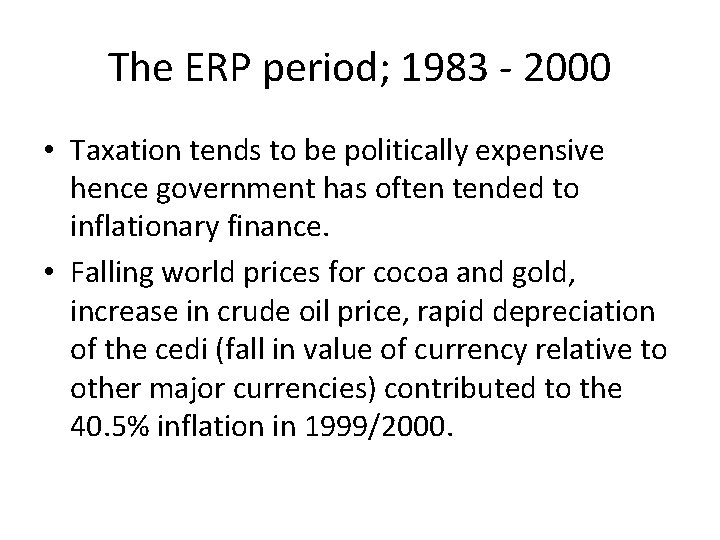 The ERP period; 1983 - 2000 • Taxation tends to be politically expensive hence