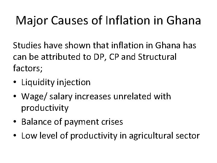 Major Causes of Inflation in Ghana Studies have shown that inflation in Ghana has