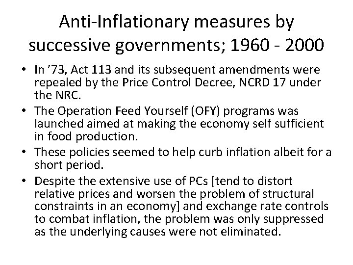 Anti-Inflationary measures by successive governments; 1960 - 2000 • In ’ 73, Act 113