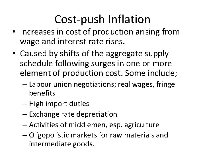 Cost-push Inflation • Increases in cost of production arising from wage and interest rate