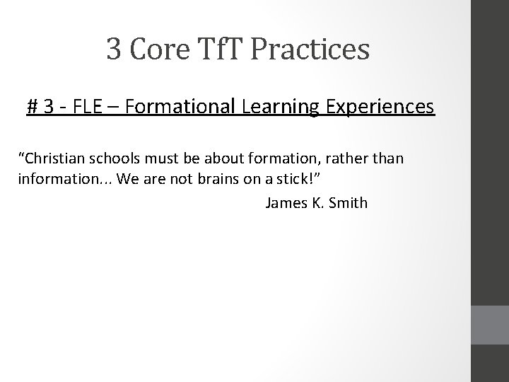 3 Core Tf. T Practices # 3 - FLE – Formational Learning Experiences “Christian