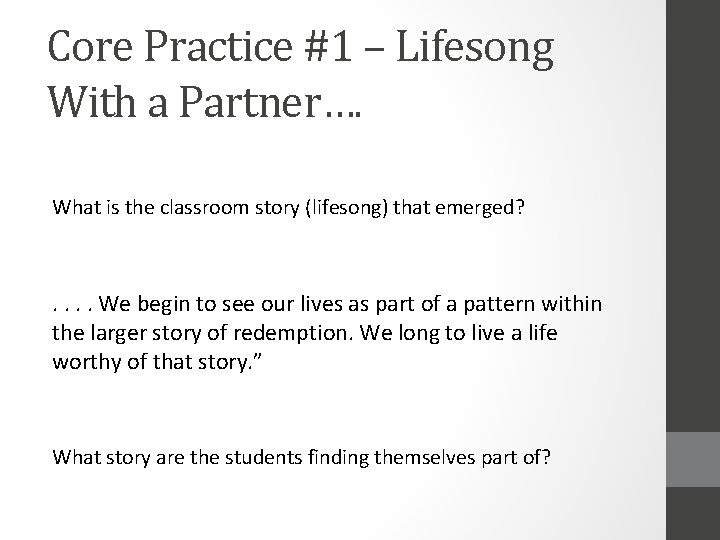 Core Practice #1 – Lifesong With a Partner…. What is the classroom story (lifesong)