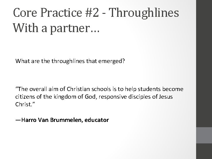 Core Practice #2 - Throughlines With a partner… What are throughlines that emerged? “The